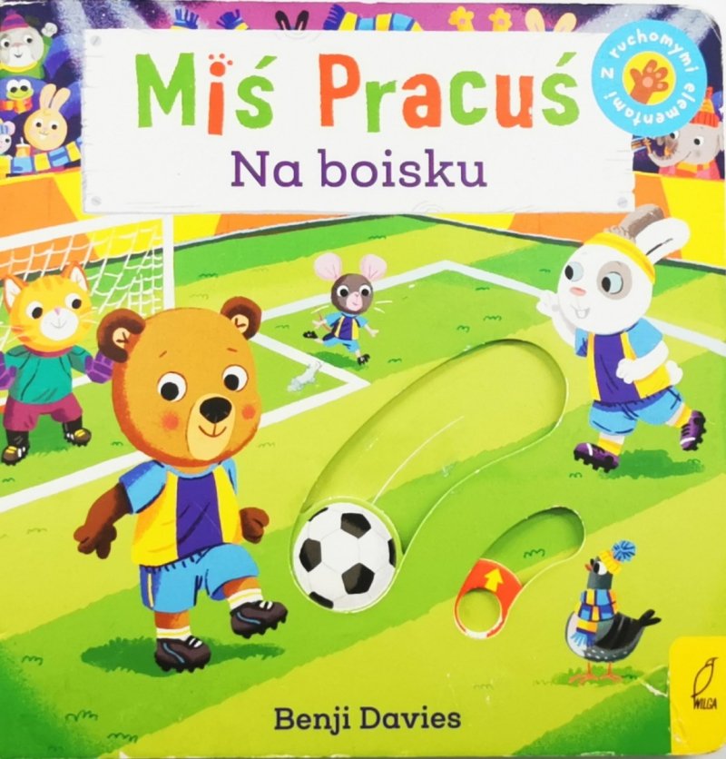 MIŚ PRACUŚ NA BOISKU - Benji Davies