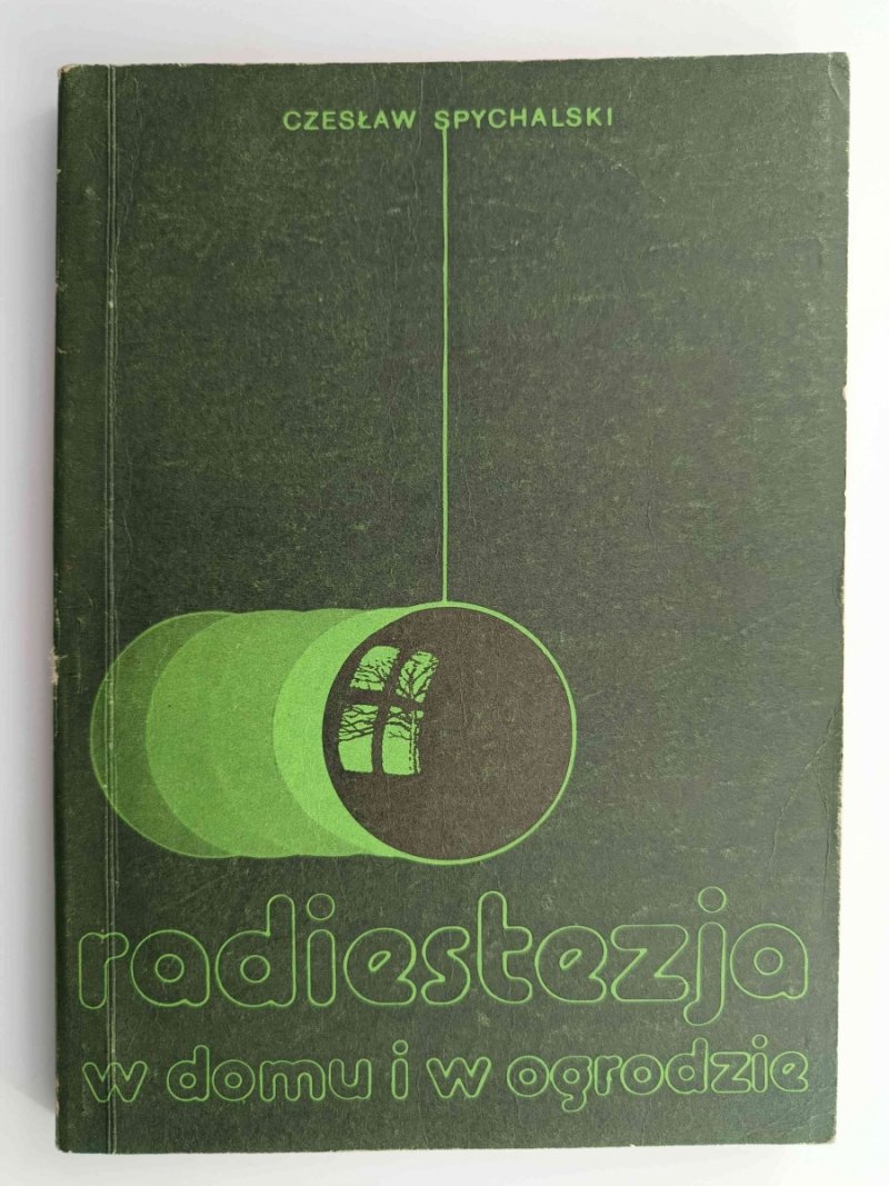 RADIOSTEZJA W DOMU I W OGRODZIE - Czesław Spychalski
