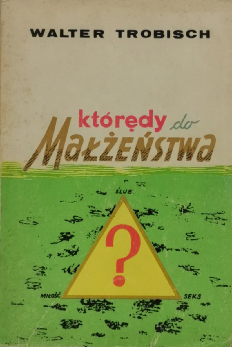 KTÓRĘDY DO MAŁŻEŃSTWA - Walter Trobisch