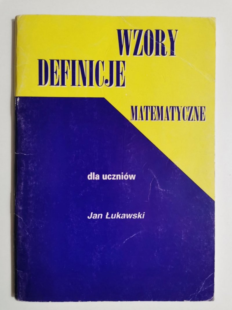 WZORY DEFINICJE MATEMATYCZNE DLA UCZNIÓW - Jan Łukawski 2000