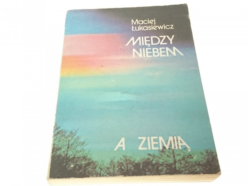 MIĘDZY NIEBEM - Maciej Łukasiewicz 1979