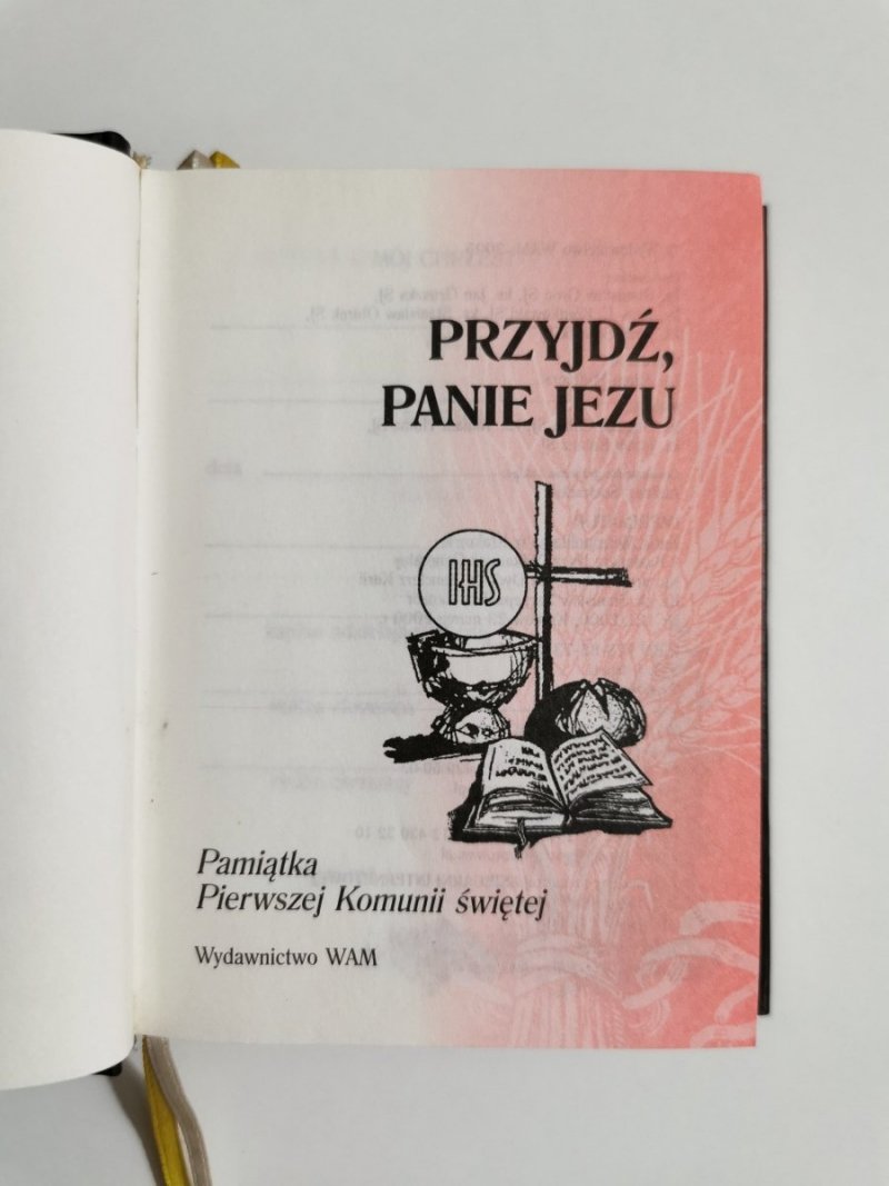 PRZYJDŹ, PANIE JEZU. PAMIĄTKA PIERWSZEJ KOMUNII ŚWIĘTEJ 2007