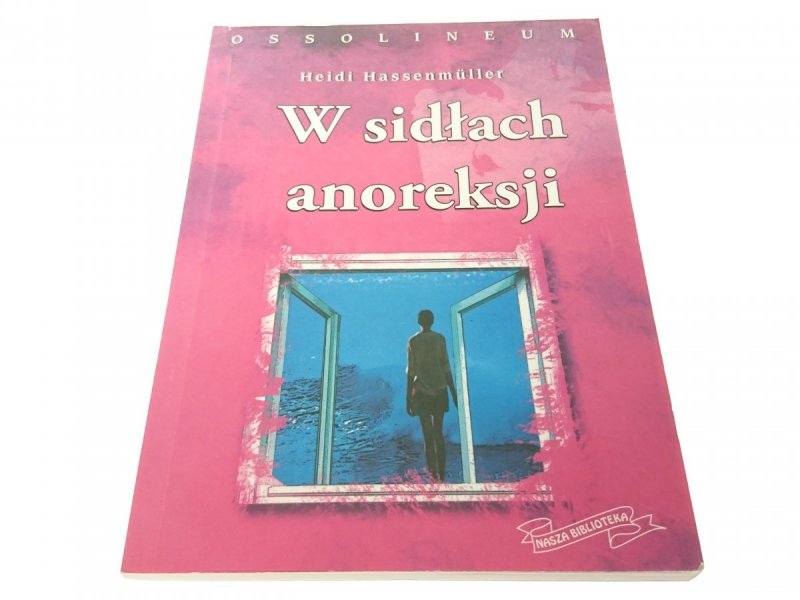 W SIDŁACH ANOREKSJI - Heidi Hassenmuller 2009