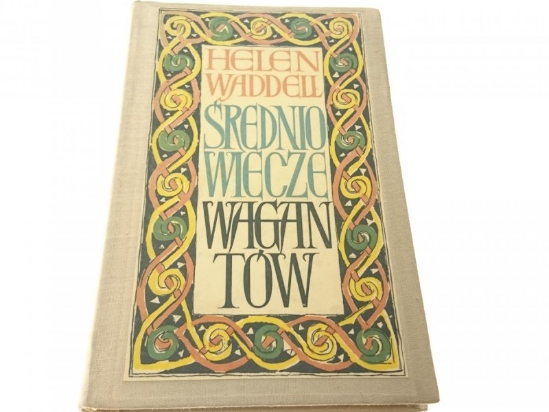ŚREDNIOWIECZE WAGANTÓW - Helen Waddell 1960
