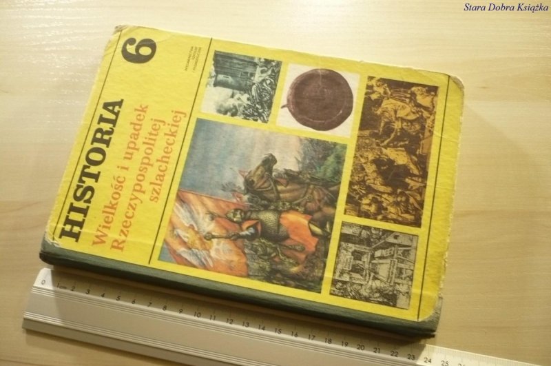 HISTORIA 6 WIELKOŚĆ I UPADEK RZECZYPOSPOLITEJ 1989