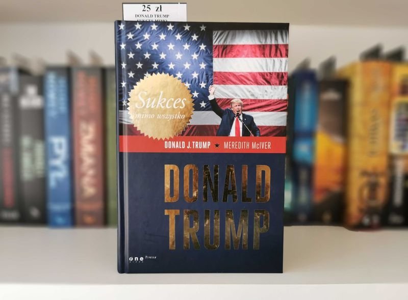 Sukces mimo wszystko - Donald J. Trump, Meredith McIver