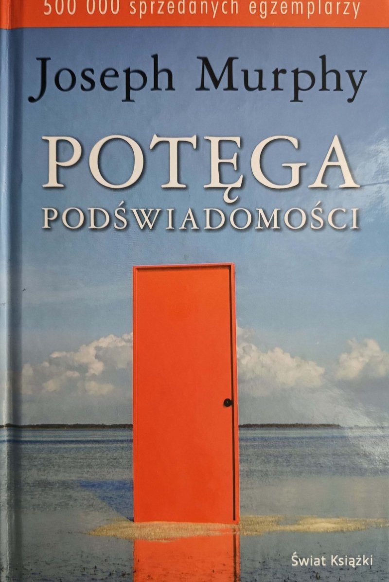 POTĘGA PODŚWIADOMOŚCI - Joseph Murphy
