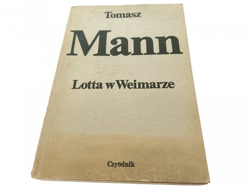 LOTTA W WEIMARZE - Tomasz Mann 1983