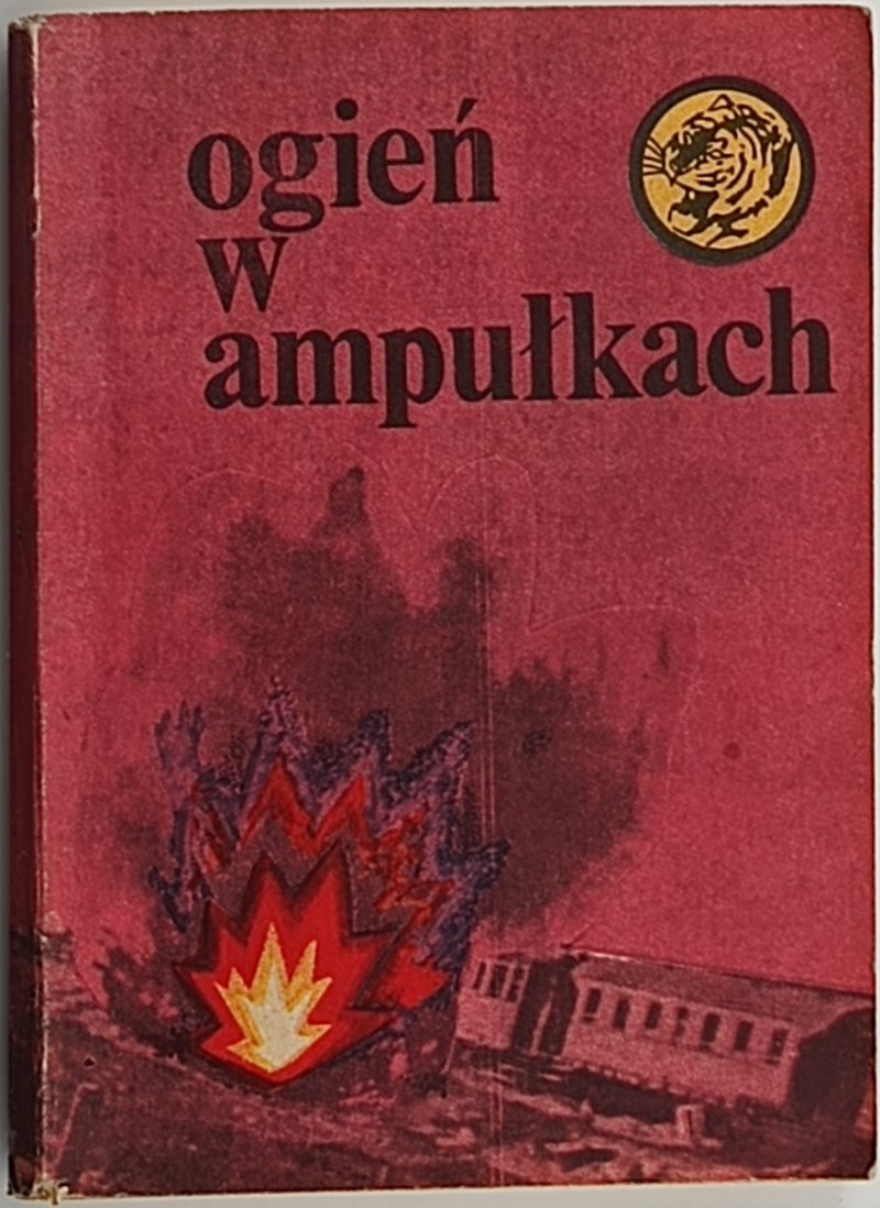 ŻÓŁTY TYGRYS. OGIEŃ W AMPUŁKACH - Karol Ner