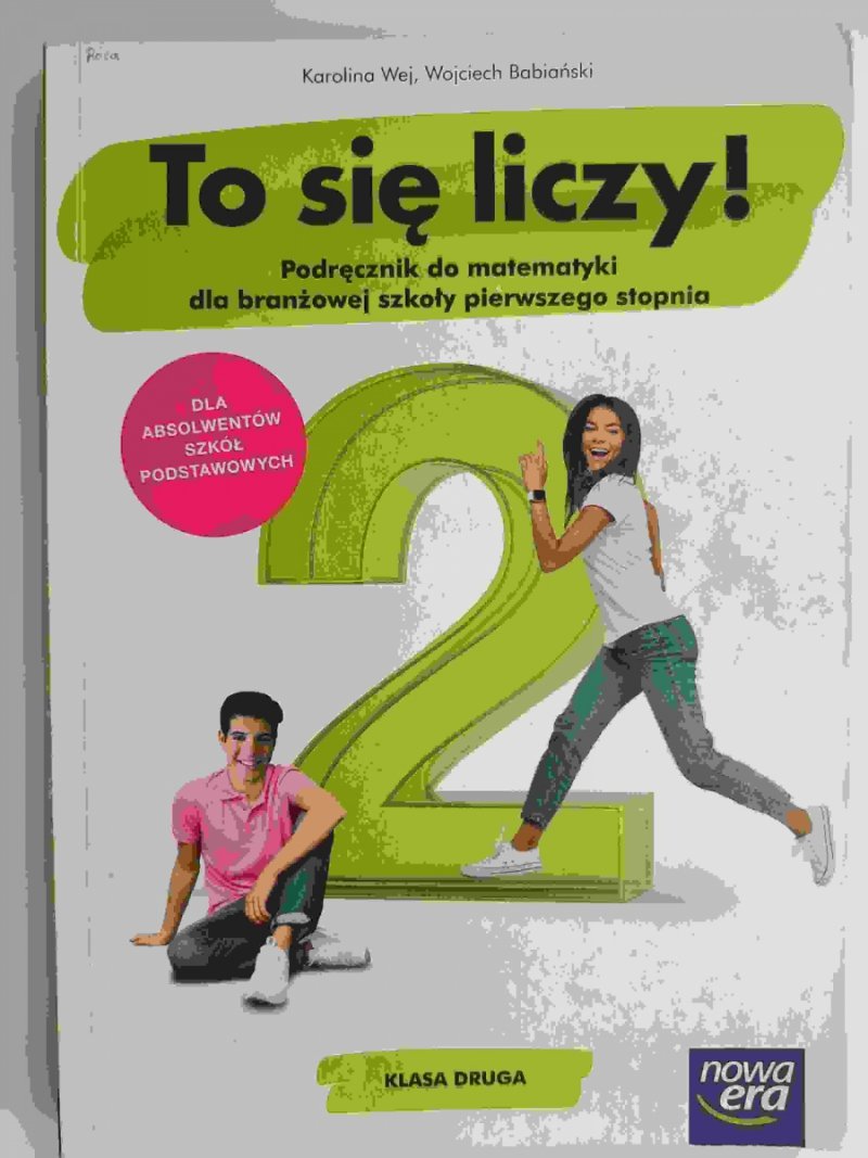 TO SIĘ LICZY PODRĘCZNIK DO MATEMATYKI KLASA DRUGA - Karolina Wej