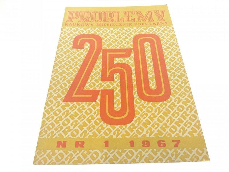 PROBLEMY. NAUKOWY MIESIĘCZNIK POPULARNY NR 1 1967