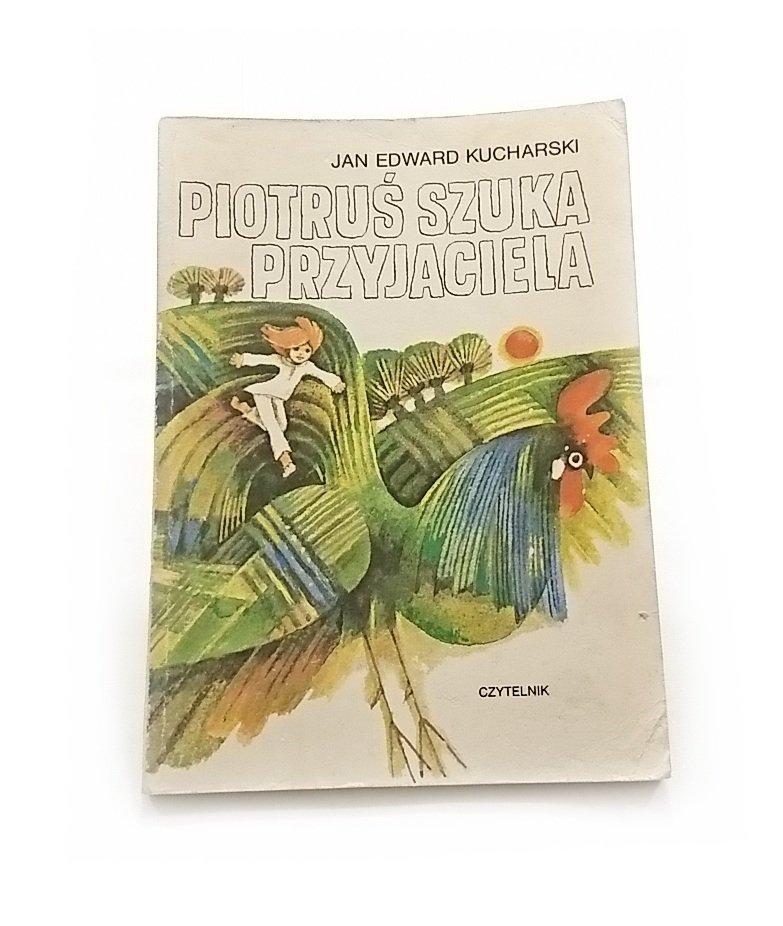 PIOTRUŚ SZUKA PRZYJACIELA - Jan Edward Kucharski