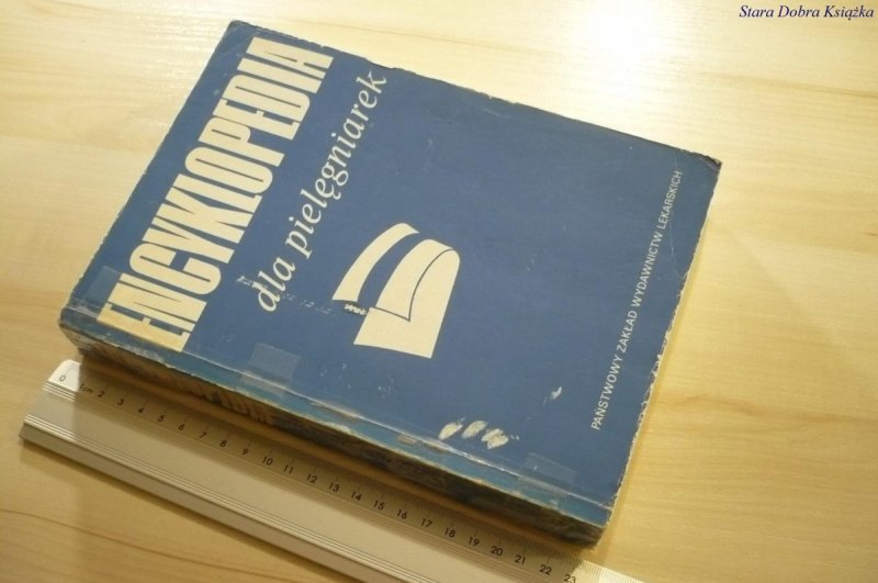 ENCYKLOPEDIA DLA PIELĘGNIAREK - Red. Bogusz (1990)