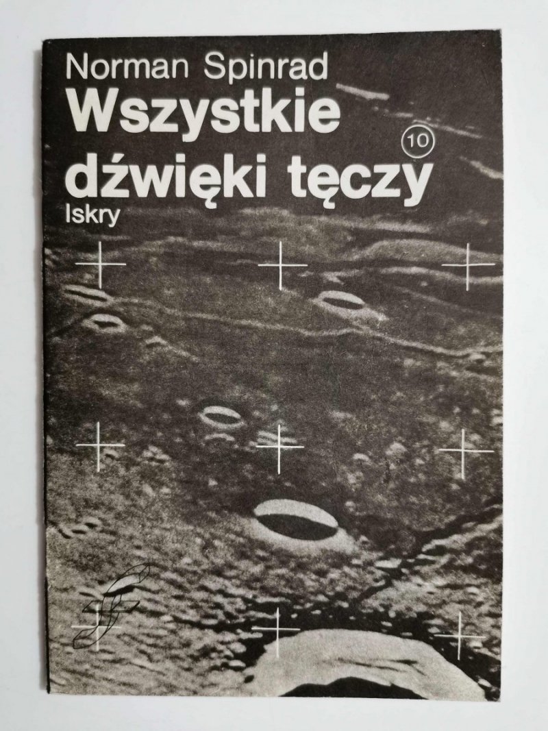 WSZYSTKIE DŹWIĘKI TĘCZY - Norman Spinrad 1986