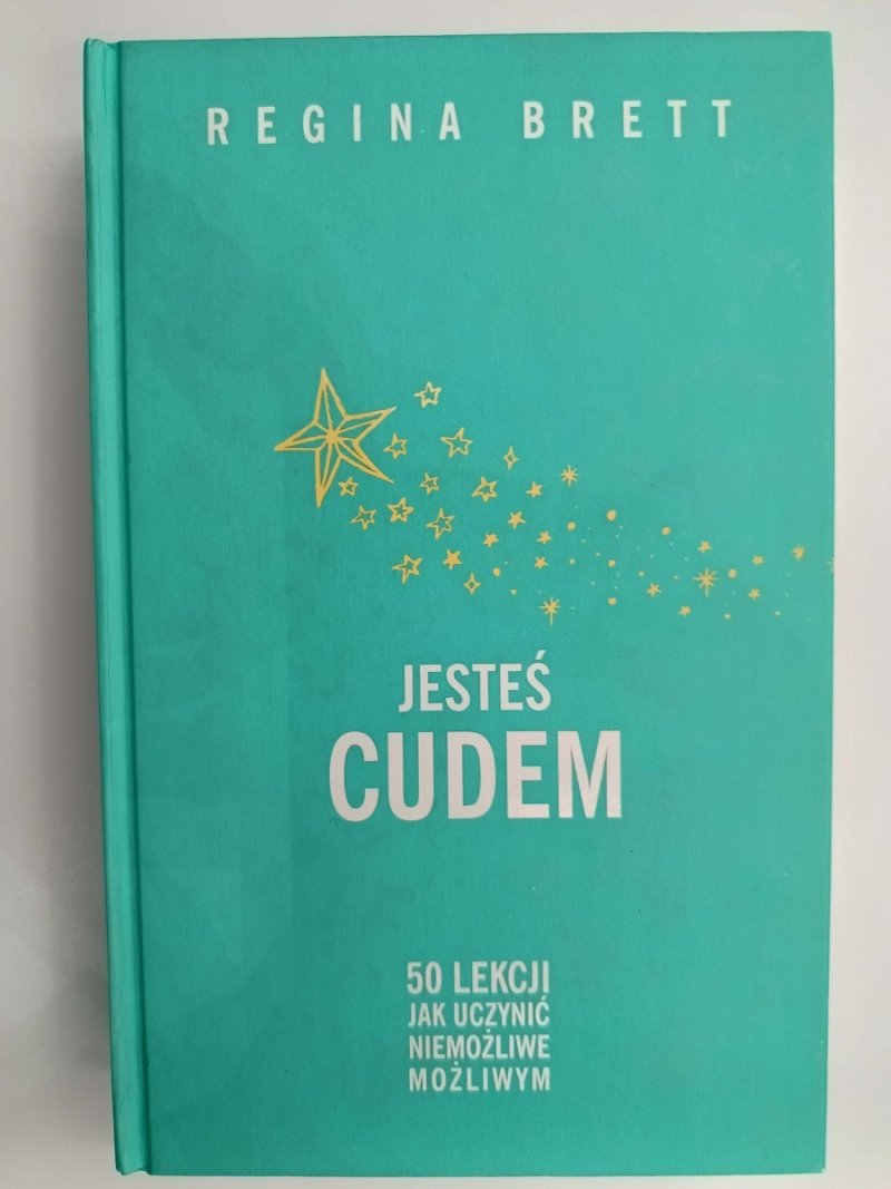 JESTEŚ CUDEM - Regina Brett