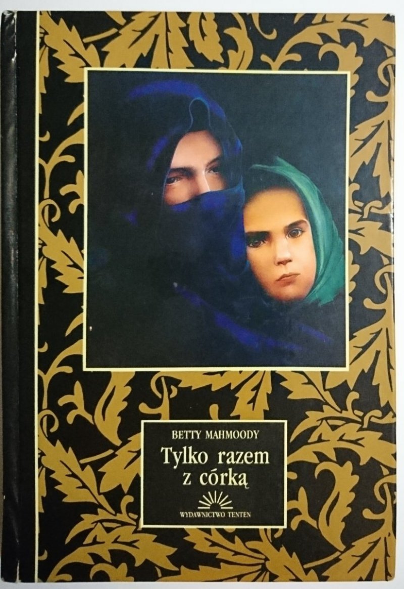 TYLKO RAZEM Z CÓRKĄ - Betty Mahmoody 1992