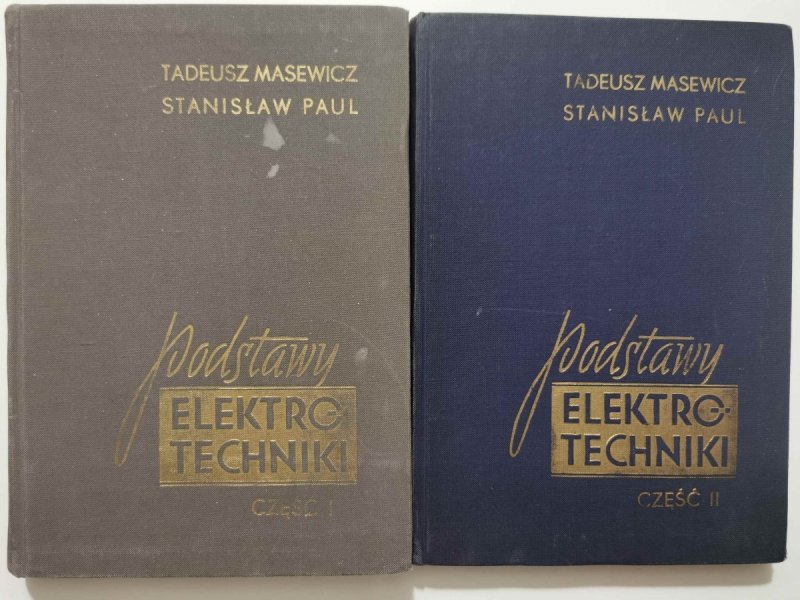 PODSTAWY ELEKTRO-TECHNIKI CZĘŚĆ 1 I 2 - Tadeusz Masewicz