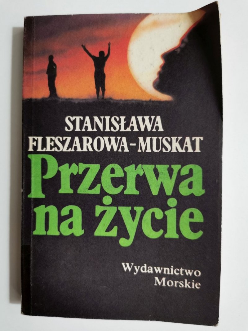 PRZERWA NA ŻYCIE - Stanisława Fleszarowa-Muskat 1991