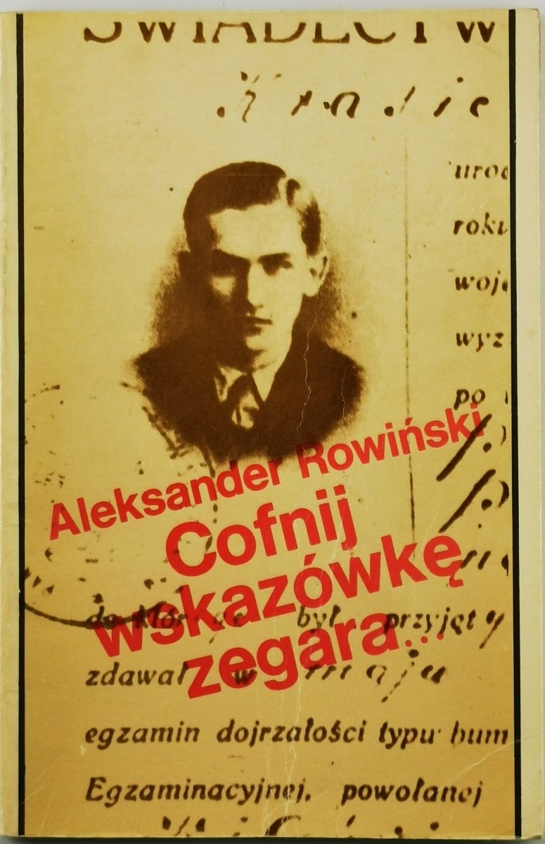 COFNIJ WSKAZÓWKĘ ZEGARA... - Aleksander Rowiński