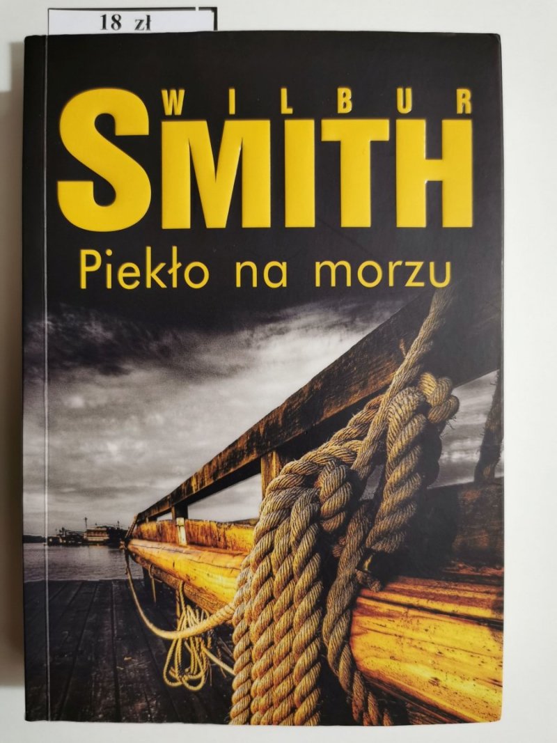 PIEKŁO NA MORZU - Wilbur Smith 