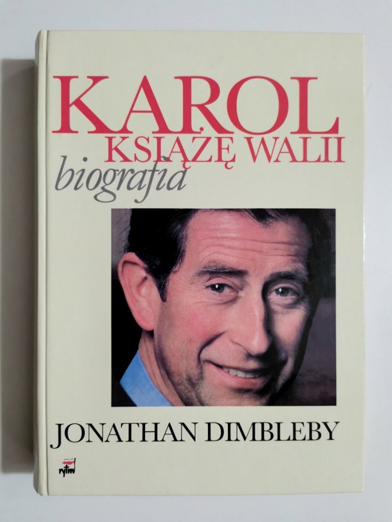 KAROL KSIĄŻĘ WALII. BIOGRAFIA - Jonathan Dimbleby 