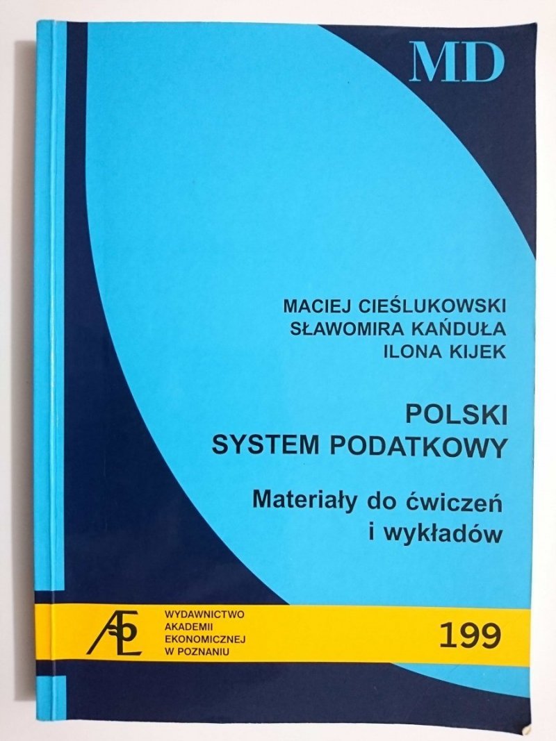 POLSKI SYSTEM PODATKOWY. MATERIAŁY DO ĆWICZEŃ I WYKŁADÓW 2007