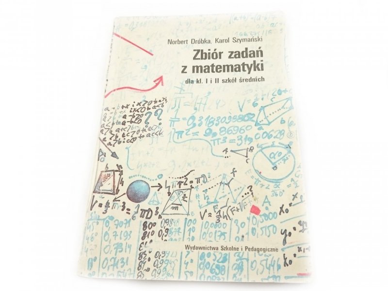 ZBIÓR ZADAŃ Z MATEMATYKI DLA KL. I i II SZKÓŁ ŚREDNICH