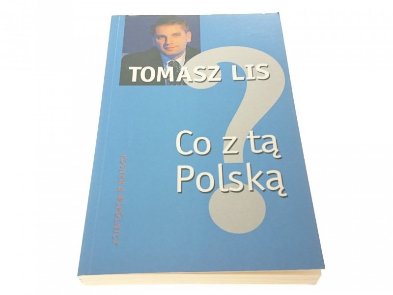CO Z TĄ POLSKĄ? - Tomasz Lis 2003