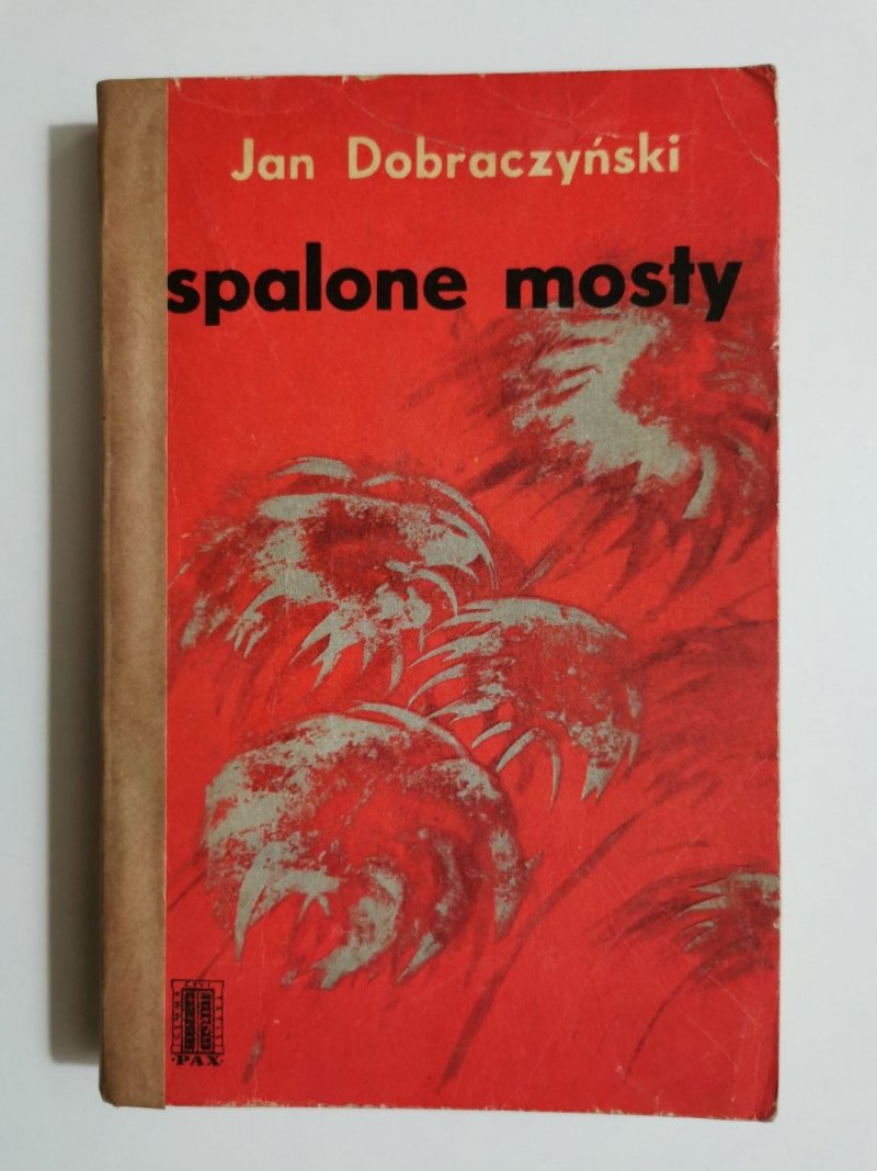 SPALONE MOSTY - Jan Dobraczyński 1969