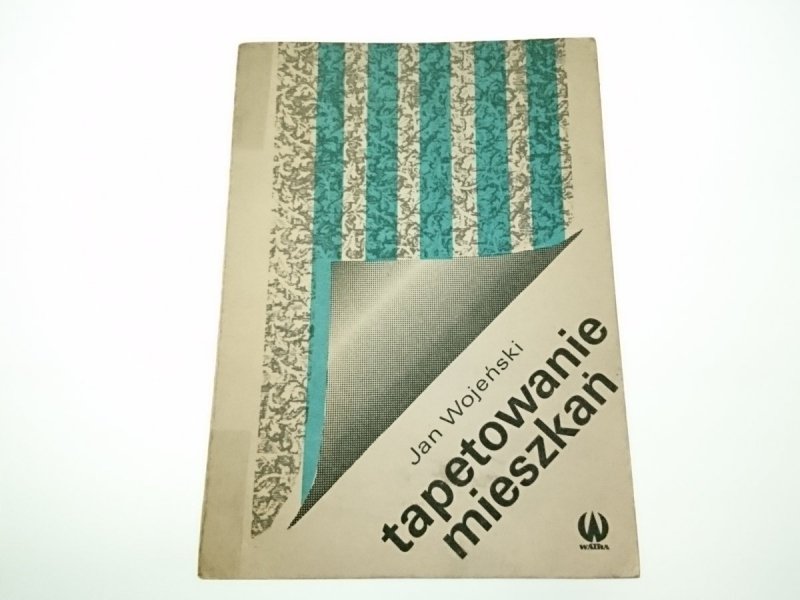 TAPETOWANIE MIESZKAŃ - Jan Wojeński 1976