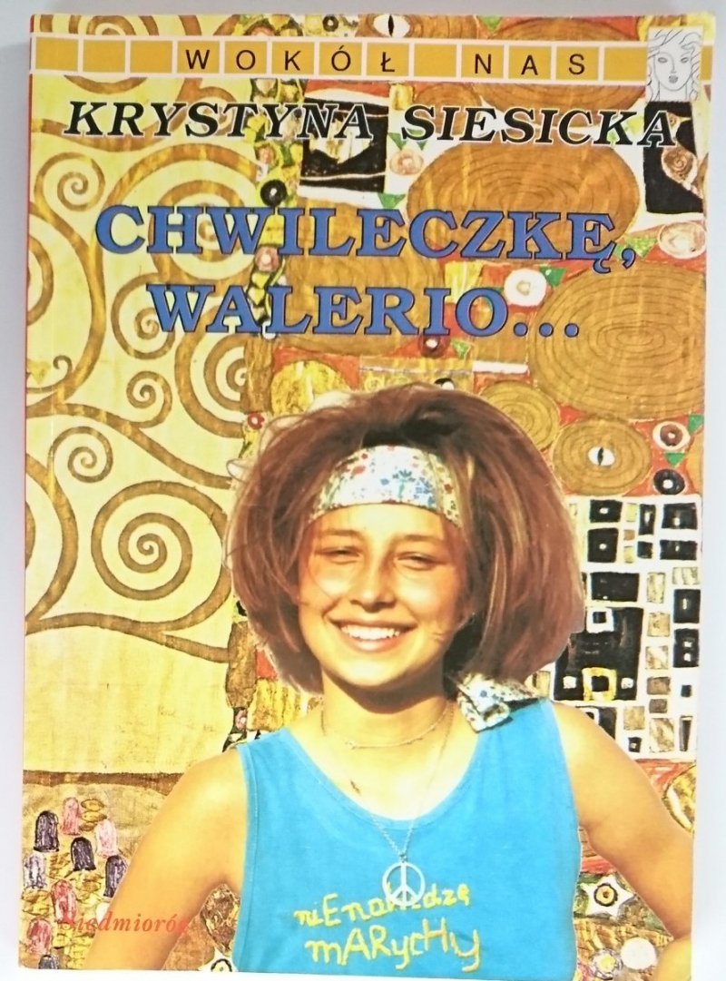 CHWILECZKĘ, WALERIO... - Krystyna Siesicka 1997