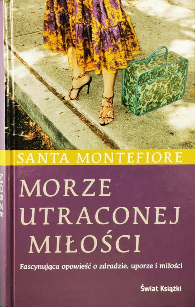 MORZE UTRACONEJ MIŁOŚCI - Santa Montefiore