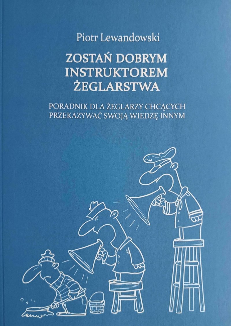 ZOSTAŃ DOBRYM INSTRUKTOREM ŻEGLARSTWA - Piotr Lewandowski