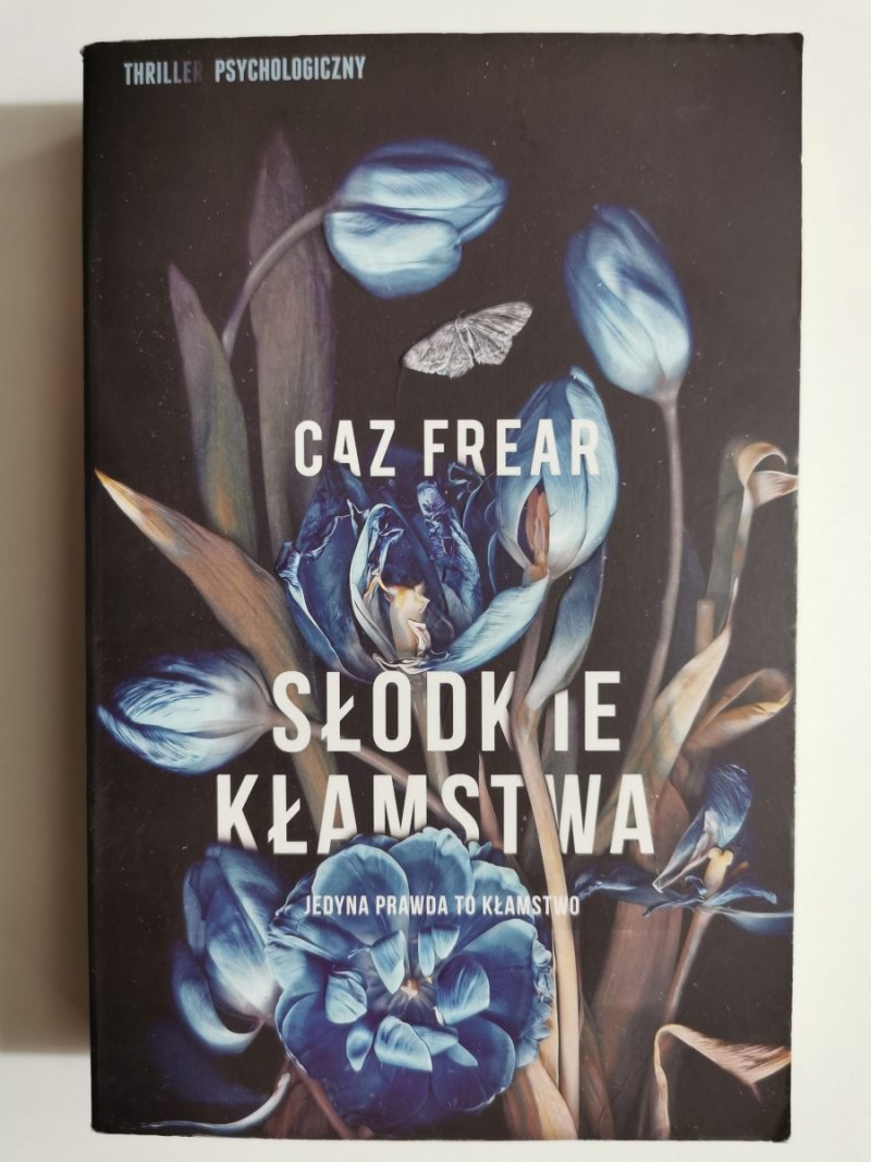 SŁODKIE KŁAMSTWA - Caz Frear