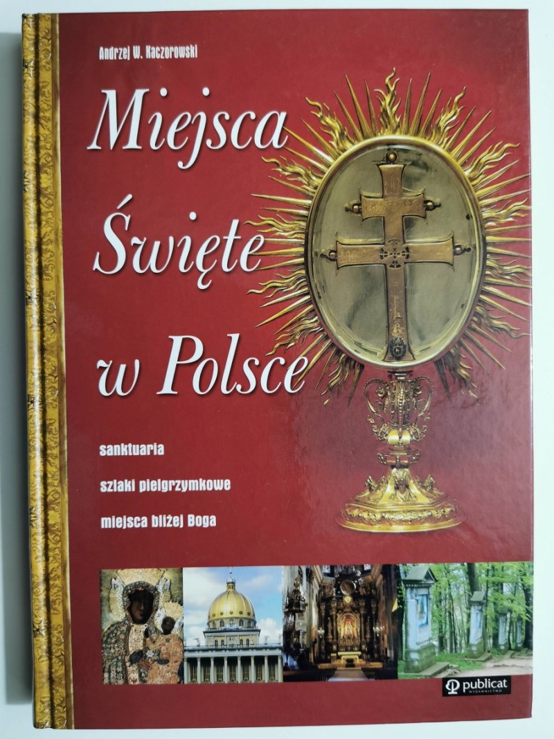 MIEJSCA ŚWIĘTE W POLSCE - Andrzej W. Kaczorowski