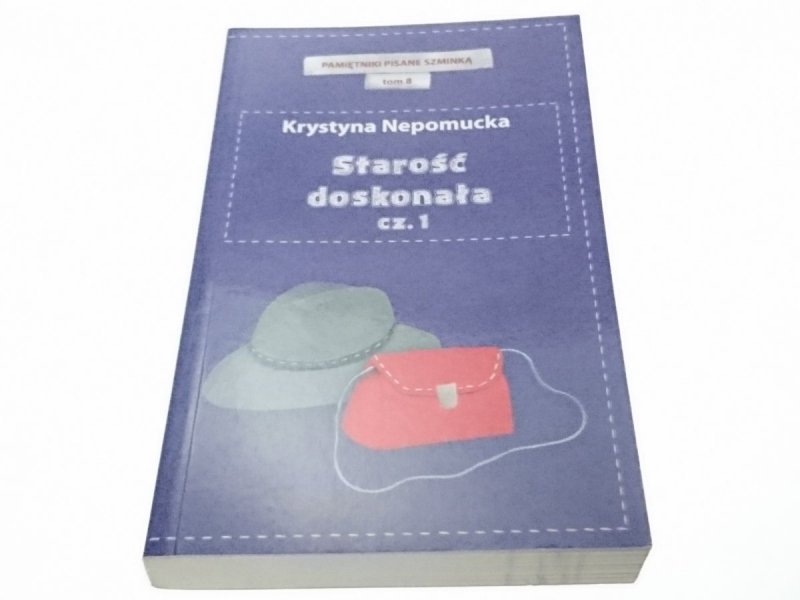 STAROŚĆ DOSKONAŁA CZ. 1 - Krystyna Nepomucka 2012