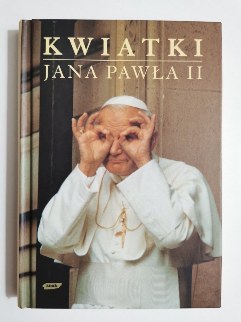 KWIATKI JANA PAWŁA II - Janusz Poniewierski 2005