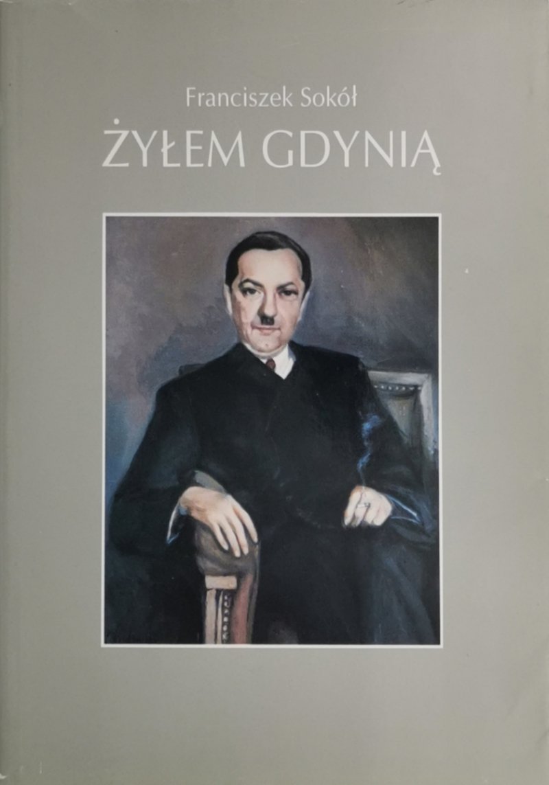 ŻYŁEM GDYNIĄ - Franciszek Sokół