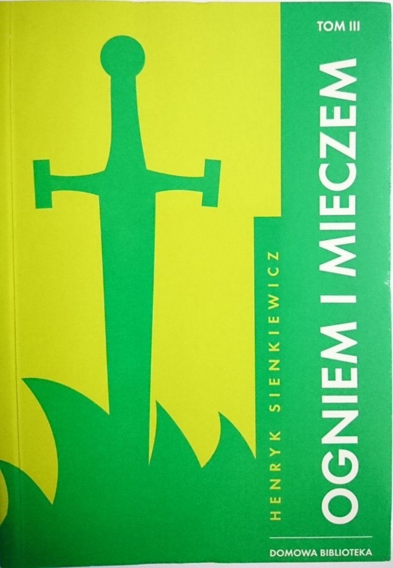 OGNIEM I MIECZEM TOMY OD 1 DO 4 - Sienkiewicz