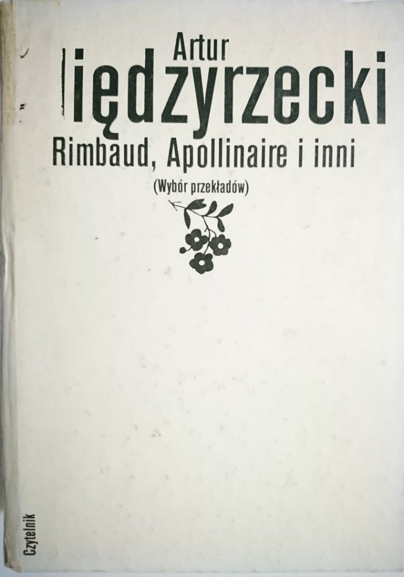 RIMBAUD, APOLLINAIRE I INNI - Artur Międzyrzecki
