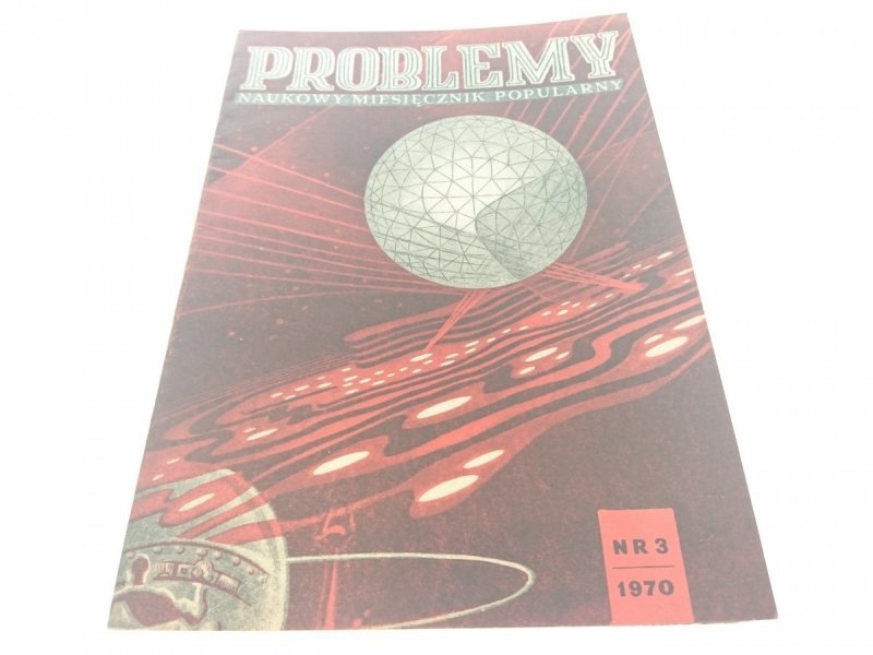 PROBLEMY. NAUKOWY MIESIĘCZNIK POPULARNY NR 3 1970