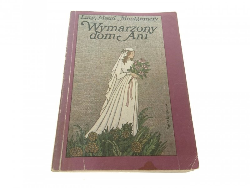 WYMARZONY DOM ANI - Lucy Maud Montgomery 1989