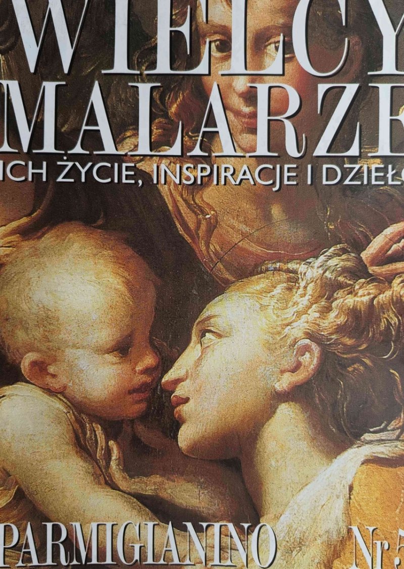 WIELCY MALARZE NR 58 PARMIGIANINO