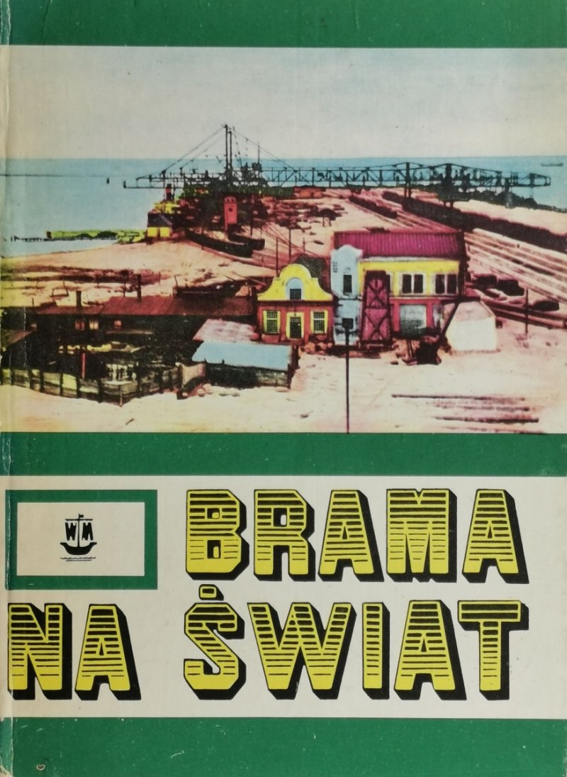 BRAMA NA ŚWIAT. GDYNIA 1918-1939
