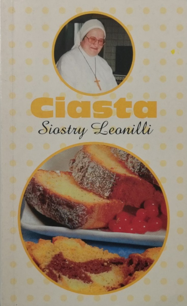 CIASTA SIOSTRY LEONILLI - Krystyna Kaźmierczak