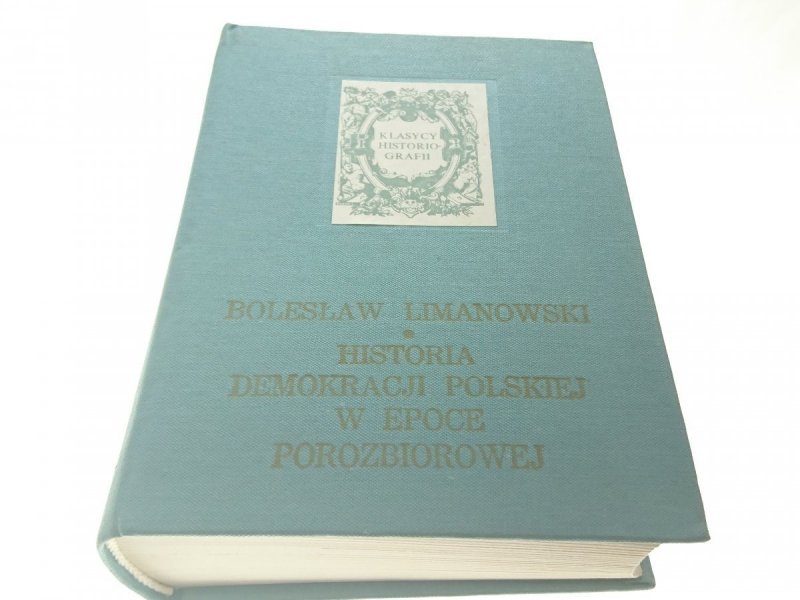 HISTORIA DEMOKRACJI POLSKIEJ W EPOCE POROZBIOROWEJ