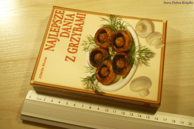 NAJLEPSZE DANIA Z GRZYBAMI - Jolanta Muras (2005)