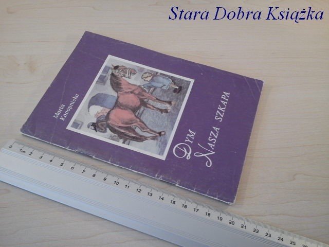 DYM, NASZA SZKAPA - Maria Konopnicka