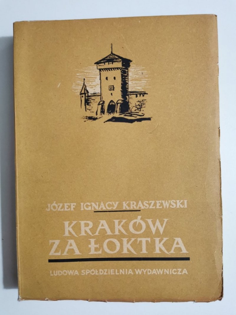 KRAKÓW ZA ŁOKIETKA - Józef Ignacy Kraszewski 1953