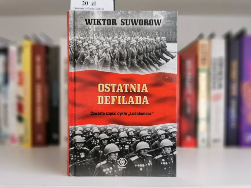 OSTATNIA DEFILADA - Wiktor Suworow